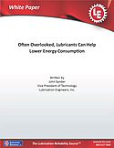 Often Overlooked, Lubricants Can Help Lower Energy Consumption Often Overlooked, Lubricants Can Help Lower Energy Consumption