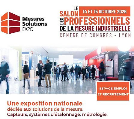 La prochaine édition du salon Mesures Solutions EXPO se tiendra les 14 et 15 octobre 2026 à la Cité des Congrès de Lyon La prochaine édition du salon Mesures Solutions EXPO se tiendra les 14 et 15 octobre 2026 à la Cité des Congrès de Lyon