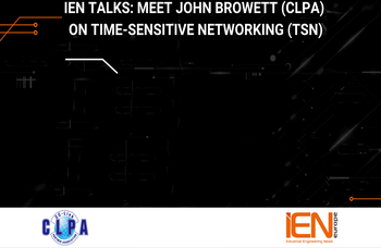 IEN Talks: Meet John Browett (CLPA) on Time-sensitive Networking (TSN)