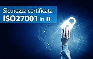 Certificazione ISO/IEC 27001:2013 per IB