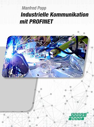 Neues PROFINET-Buch: „Industrielle Kommunikation mit PROFINET“