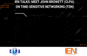 IEN Talks: Meet John Browett (CLPA) on Time-sensitive Networking (TSN)