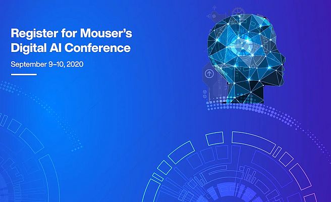 Mouser's Digital AI Conference is now Available On-Demand