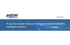 Discover Intelligent Retail with AAEON’s Intelligent Solutions