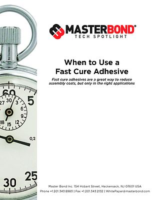 When to Use a Fast Cure Adhesive