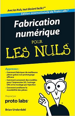 Guide essentielle La Fabrication Numérique pour les Nuls